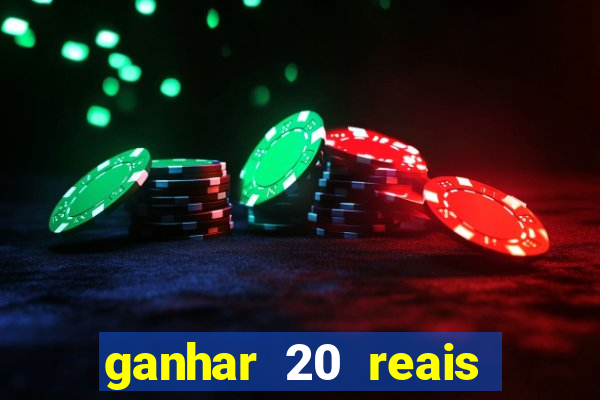 ganhar 20 reais agora no pix 2023